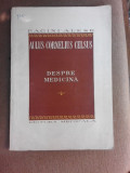 Despre medicina - Aulus Cornelius Celsus