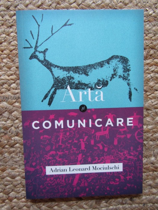 ARTA SI COMUNICARE de ADRIAN LEONARD MOCIULSCHI , 2013