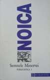 Semnele Minervei. Publicistica, vol. 1 (1927-1929) - Constantin Noica