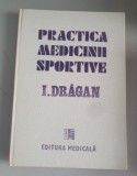 PRACTICA MEDICINII SPORTIVE - I. DRAGAN