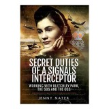 Cumpara ieftin Carte "Secret Duties of a Signals Interceptor" - Jenny Nater - Al Doilea Război Mondial