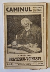 BRATESCU - VOINESTI de G. IBRAILEANU , COLECTIA &#039; CAMINUL &#039; BIBLIOTECA LITERARA SI STIINTIFICA nr. 16 , EDITIE INTERBELICA