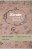 Bunico, povesteste-mi despre tine - Mia Willms