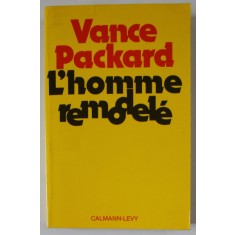 L &#039; HOMME REMODELE par VANCE PACKARD , 1978