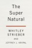 The Super Natural: Why the Unexplained Is Real
