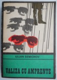 Valiza cu amprente - Iulian Semionov - Carte Politista