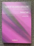 TAXA PE VALOARE ADAUGATA DE LA TEORIE LA PRACTICA - Raluca Tutu