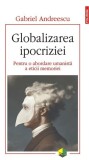 Globalizarea ipocriziei Gabriel Andreescu carti Non-fictiune format paperback brosat editura Polirom