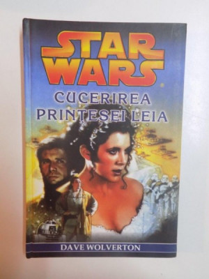 STAR WARS , CUCERIREA PRINTESEI LEIA de DAVE WOLVERTON , 2007 foto