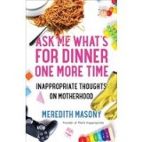 Ask Me What&#039;s for Dinner One More Time