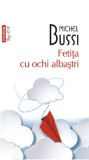 Fetita cu ochi albastri - Polirom