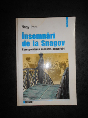 NAGY IMRE - INSEMNARI DE LA SNAGOV. CORESPONDENTA, RAPOARTE, CONVORBIRI (2004) foto