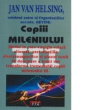 Copiii mileniului III - Modul in care energia solara alterata, perturbatiile electromagnetice si planul ocult de dominare a lumii vor transforma ireme