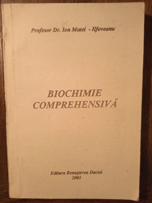 BIOCHIMIE COMPREHENSIVA- ION MATEI-ILFOVEANU (DEDICATIA SI AUROGRAFUL AUTORULUI) foto