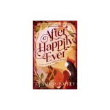 After Happily Ever: An Epic Novel of Midlife Rebellion