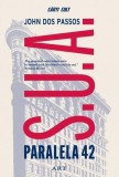 Trilogia S.U.A. | Paralela 42 (Vol. 1) - Hardcover - John Dos Passos - Nemira