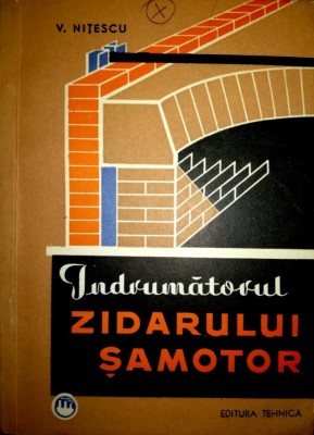 Indrumatorul zidarului samotor-V. Nitescu foto
