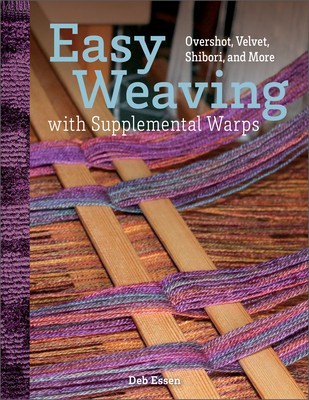 Easy Weaving with Supplemental Warps: Overshot, Velvet, Shibori, and More foto
