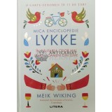 Mica enciclopedie Lykke. In cautarea celor mai fericiti oameni din lume - 2017 - Meik Wiking (Y132)