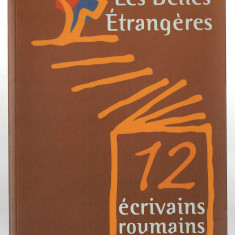 Les Belles Etrangeres - 12 ecrivains roumains, 2005, brosata