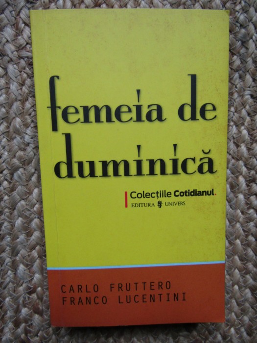 FEMEIA DE DUMINICA-CARLO FRUTTERO, FRANCO LUCENTINI