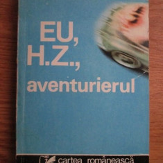 Haralamb Zinca - Eu, H. Z., aventurierul