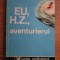 Haralamb Zinca - Eu, H. Z., aventurierul