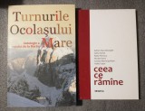 Grupul de la Durău - Turnurile Ocolaşului Mare + Ceea ce răm&acirc;ne (2 vol.)