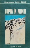 Cumpara ieftin Lupta in munti - 1978 - Marin Dragu (xx630), Militara