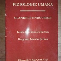 Fixiologie umana Glandele endocrine- Ionela Lacramioara Serban, Dragomir Nicolae Serban