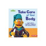 Take Care of Your Body: Learn about Healthy Hygiene with Sesame Street (R)