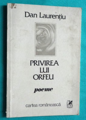 Dan Laurentiu &amp;ndash; Privirea lui Orfeu ( prima editie ) foto