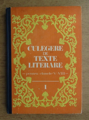 V. Teodorescu - Culegere de texte literare pentru clasele V-VIII (vol. 1 ) foto