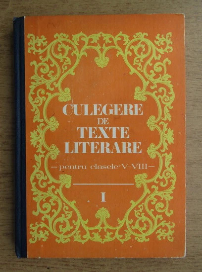 V. Teodorescu - Culegere de texte literare pentru clasele V-VIII (vol. 1 )