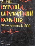 Istoria literaturii romane de la origini pana in 1830 - Al. Piru