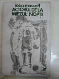 Actorul De La Miezul Noptii /Ioan Massoff