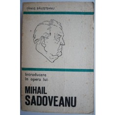 Introducere in opera lui Mihail Sadoveanu &ndash; Fanus Bailesteanu