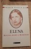 ELENA, Regina-mamă a Rom&acirc;niei, Prințesa de Grecia și Danemarca -Arthur Gould Lee, Humanitas