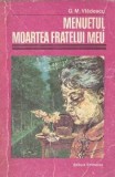 Menuetul Moartea Fratelui Meu G. M. Vladescu Editura Eminescu 1988 Biblioteca Eminescu Carte Romana
