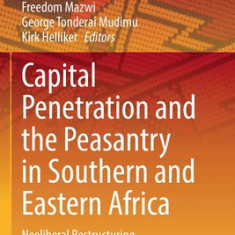 Capital Penetration and the Peasantry in Southern and Eastern Africa: Neoliberal Restructuring