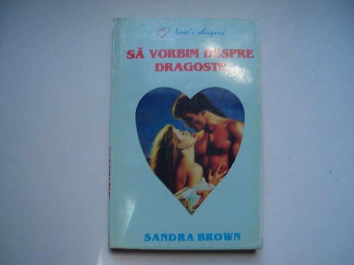 Sa vorbim despre dragoste - Sandra Brown