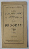 DIVIZIA I - A CAVALERIE - AL 2 - LEA CONCURS HIPIC IN ZILELE DE 2 SI 3 MAI 1925 , ORELE 15. 30 , ARAD, PROGRAM PE ANUL 1925