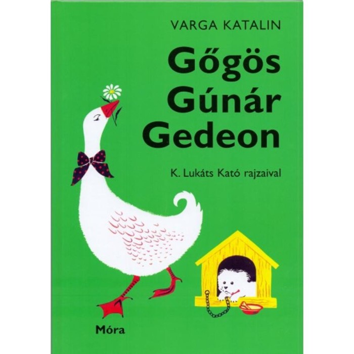 Gőg&ouml;s G&uacute;n&aacute;r Gedeon - Varga Katalin