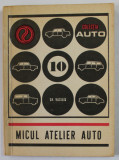 MICUL ATELIER AUTO de ING. GHEORGHE VASILIU , COLECTIA &#039;&#039; AUTO &#039;&#039; NR. 10 , 1973