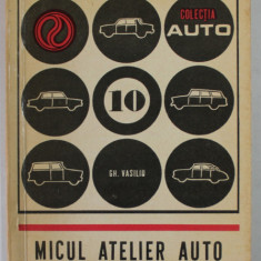 MICUL ATELIER AUTO de ING. GHEORGHE VASILIU , COLECTIA '' AUTO '' NR. 10 , 1973