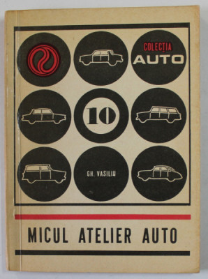 MICUL ATELIER AUTO de ING. GHEORGHE VASILIU , COLECTIA &amp;#039;&amp;#039; AUTO &amp;#039;&amp;#039; NR. 10 , 1973 foto