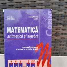 Matematica, aritmetica si algebra, manual optional pentru clasele V-VIII -Gheorghe Cristescu