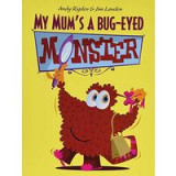 My Mum&#039;s a Bug-Eyed Monster