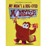 My Mum&#039;s a Bug-Eyed Monster