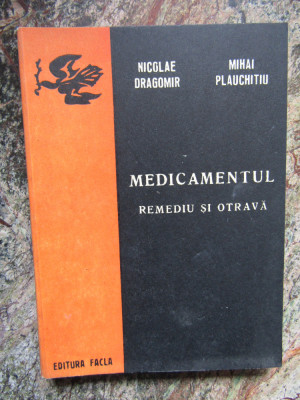 Nicolae Dragomir - Medicamentul, remediu si otrava foto